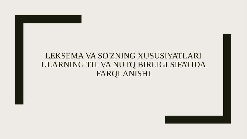 Leksema va so'zning xususiyatlari ularning til va nutq birligi sifatida farqlanishi