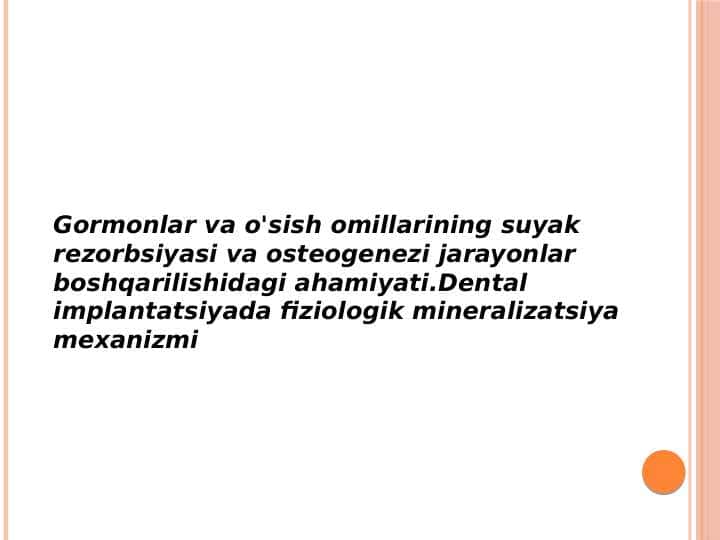 Gormonlar va o'sish omillarining suyak rezorbsiyasi va osteogenezi
jarayonlar boshqarilishidagi ahamiyati