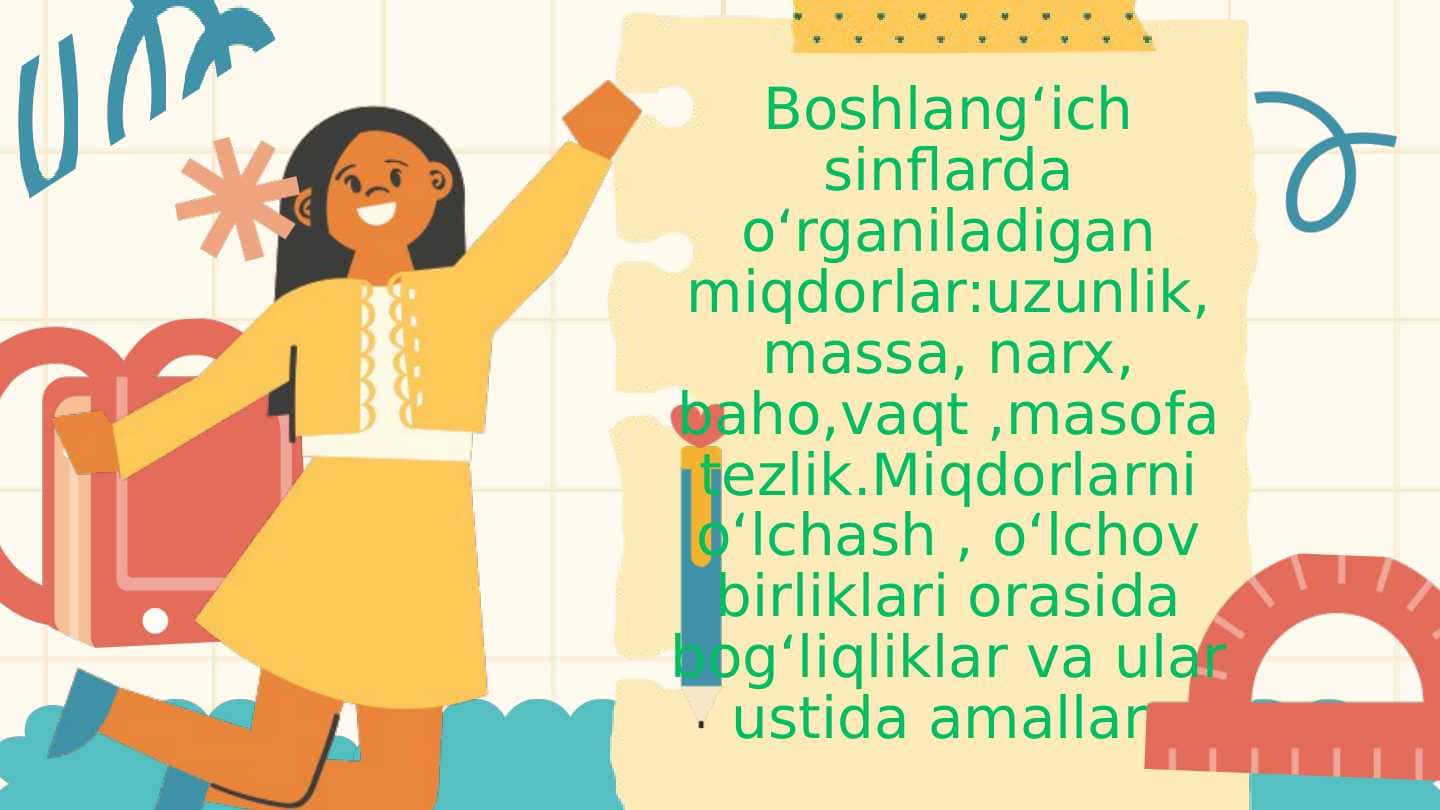 Boshlangʻich sinflarda oʻrganiladigan asosiy miqdorlar