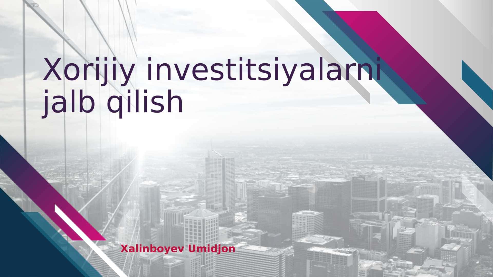 Xorijiy investitsiyalarni jalb qilish