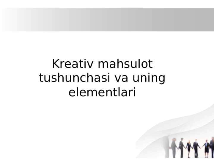 Kreativ mahsulot tushunchasi va uning elementlari
