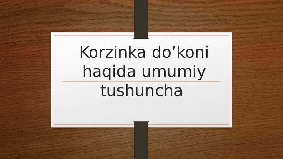 Korzinka do’koni haqida umumiy tushuncha