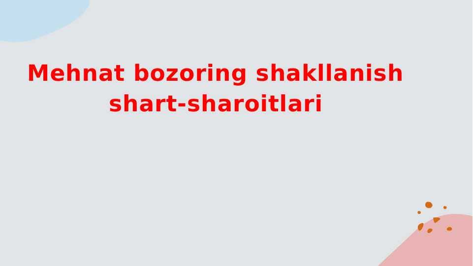 Mehnat bozoring shakllanish shart-sharoitlari