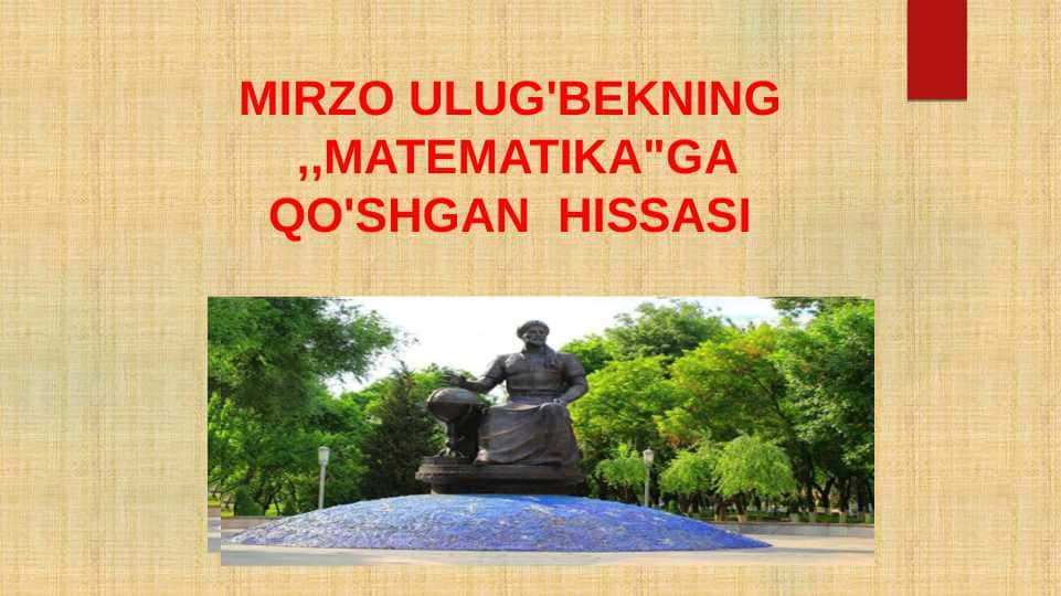 MIRZO ULUG'BEKNING ,,MATEMATIKAGA QO'SHGAN HISSASI