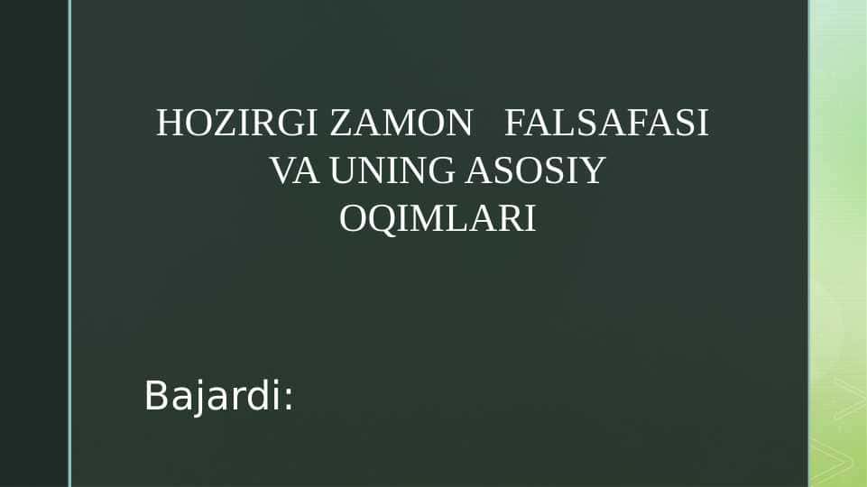 HOZIRGI ZAMON FALSAFASI VA UNING ASOSIY OQIMLARI