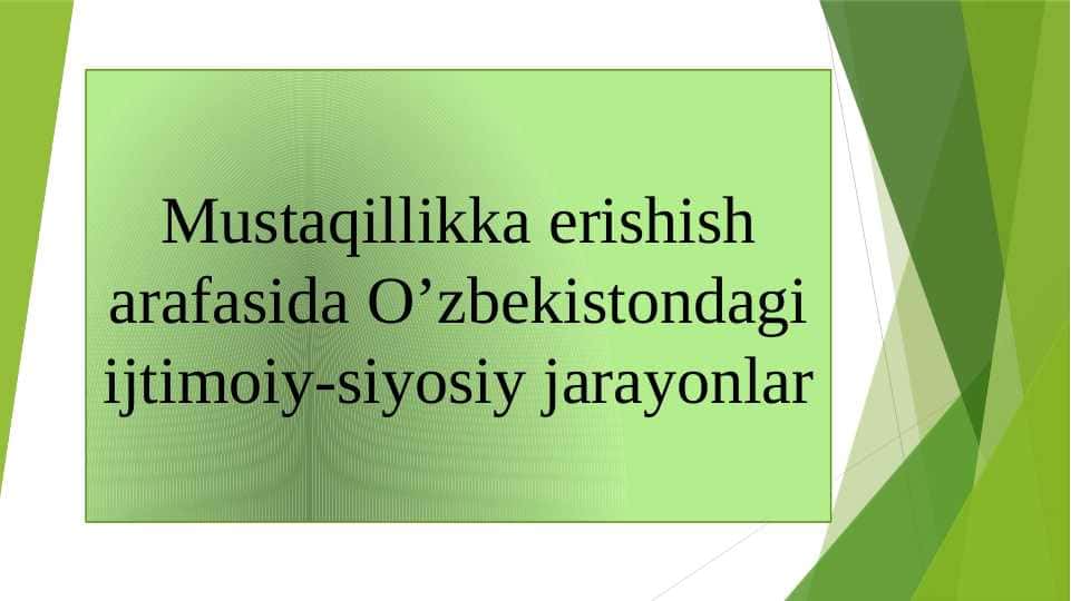 Mustaqillikka erishish arafasida O’zbekistondagi ijtimoiy-siyosiy jarayonlar