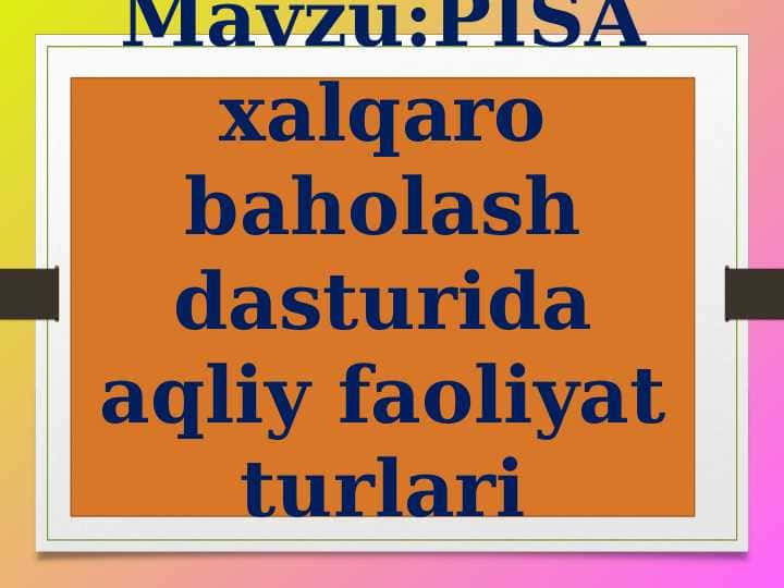 PISA xalqaro baholash dasturida aqliy faoliyat turlari