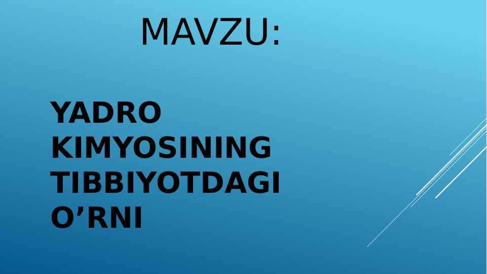YADRO KIMYOSINING TIBBIYOTDAGI O’RNI