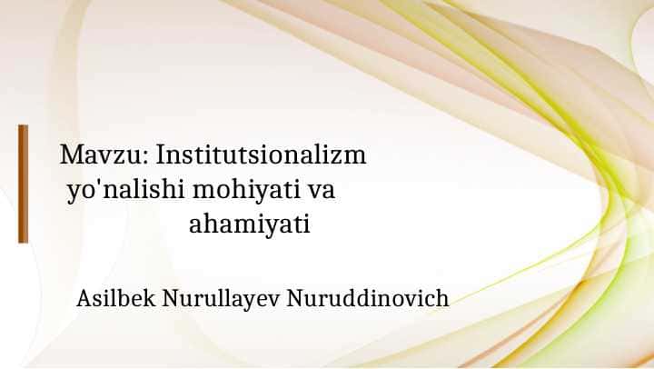 Institutsionalizm yo'nalishi mohiyati va ahamiyati