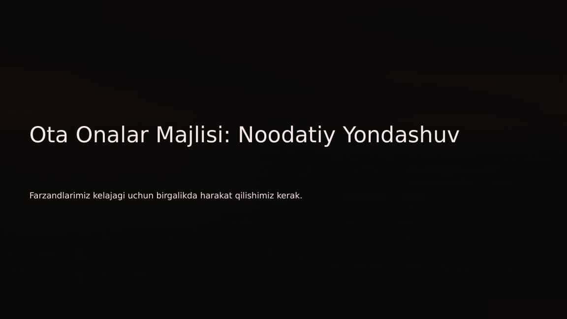 Ota Onalar Majlisi: Noodatiy Yondashuv
