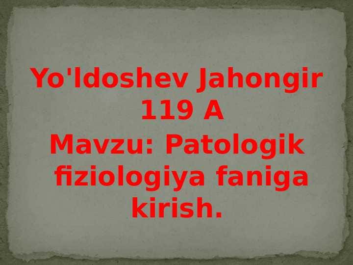 Patologik fiziologiya faniga kirish.