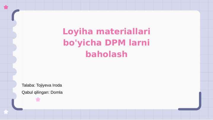 Loyiha materiallari bo'yicha DPM larni baholash
