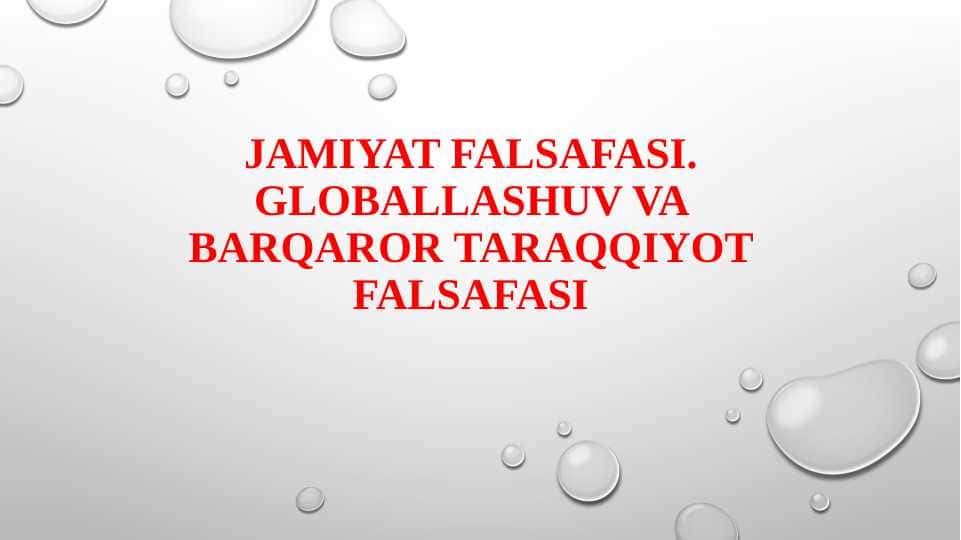 Jamiyat falsafasi. Globallashuv va barqaror taraqqiyot falsafasi (TAQDIMOT)