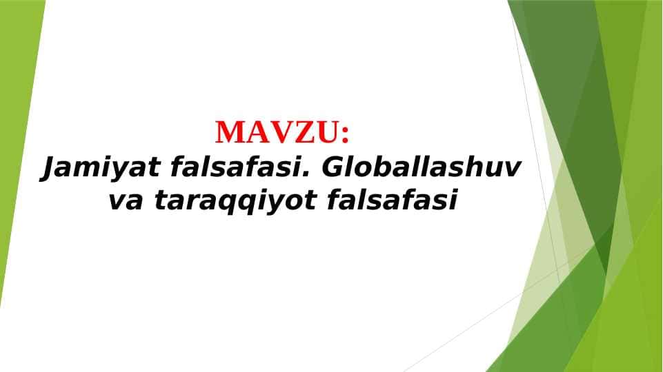 Jamiyat falsafasi. Globallashuv va taraqqiyot falsafasi (TAQDIMOT)