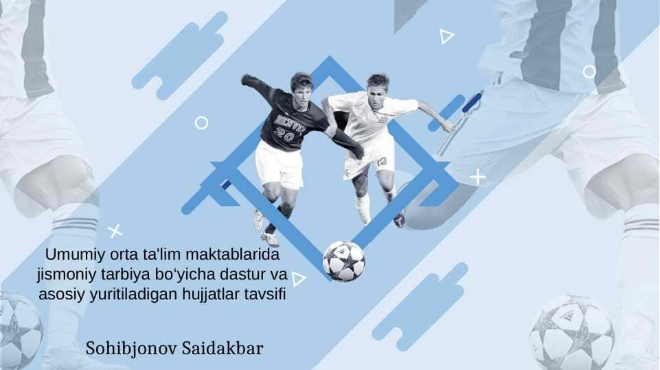 Umumiy orta ta'lim maktablarida jismoniy tarbiya bo‘yicha dastur va asosiy yuritiladigan hujjatlar tavsifi