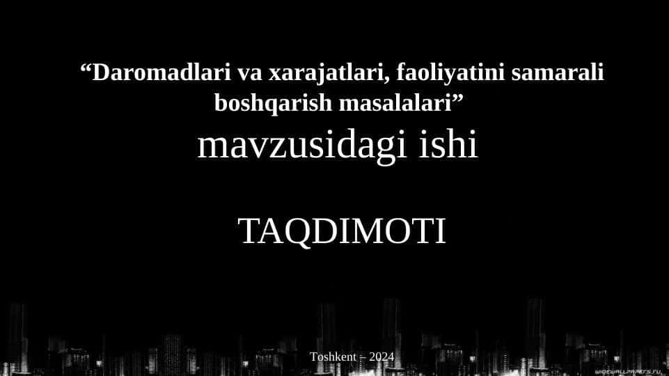 Daromadlari va xarajatlari, faoliyatini samarali boshqarish masalalari