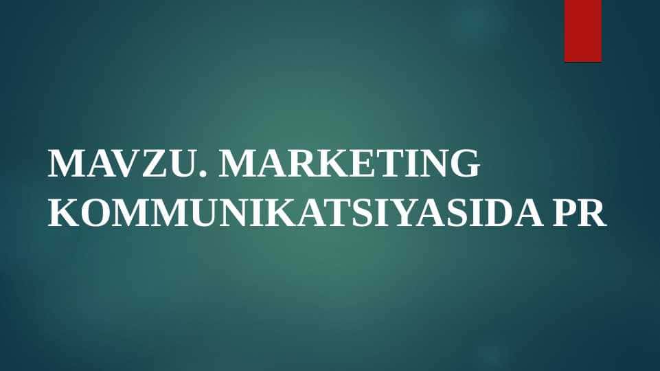 Marketing kommunikatsiyasida PR