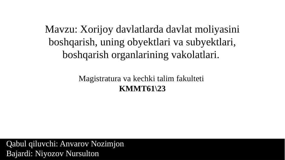 Xorijoy davlatlarda davlat moliyasini boshqarish, uning obyektlari va subyektlari, boshqarish organlarining vakolatlari