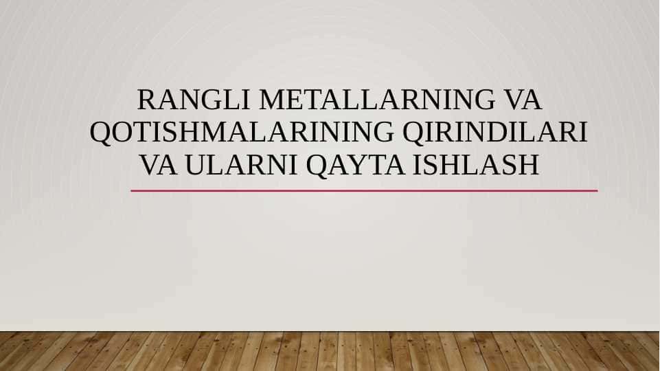 Rangli metallarning va qotishmalarining qirindilari va ularni qayta ishlash