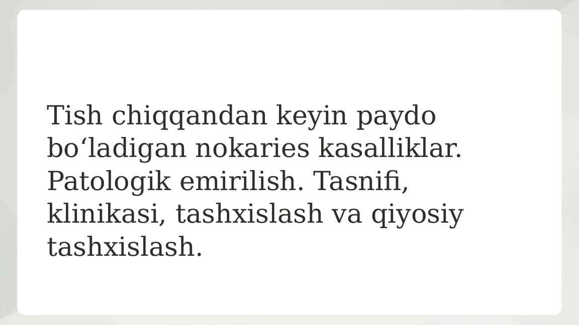 Tish chiqqandan keyin paydo bo‘ladigan nokaries kasalliklar. Patologik emirilish. Tasnifi, klinikasi, tashxislash va qiyosiy tashxislash.
