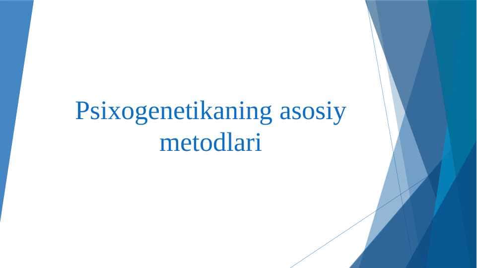 Psixogenetikaning asosiy metodlari