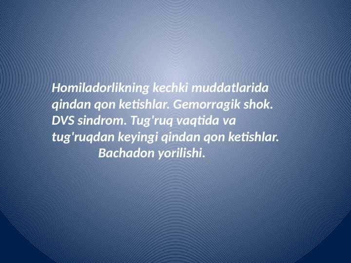 Homiladorlikning kechki muddatlarida qindan qon ketishlar
