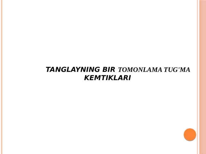 Tanglayning
bir tomonlama tug'ma
kemtiklari