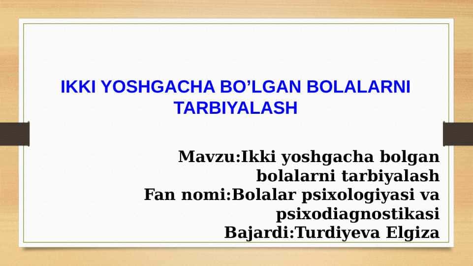 IKKI YOSHGACHA BO’LGAN BOLALARNI TARBIYALASH