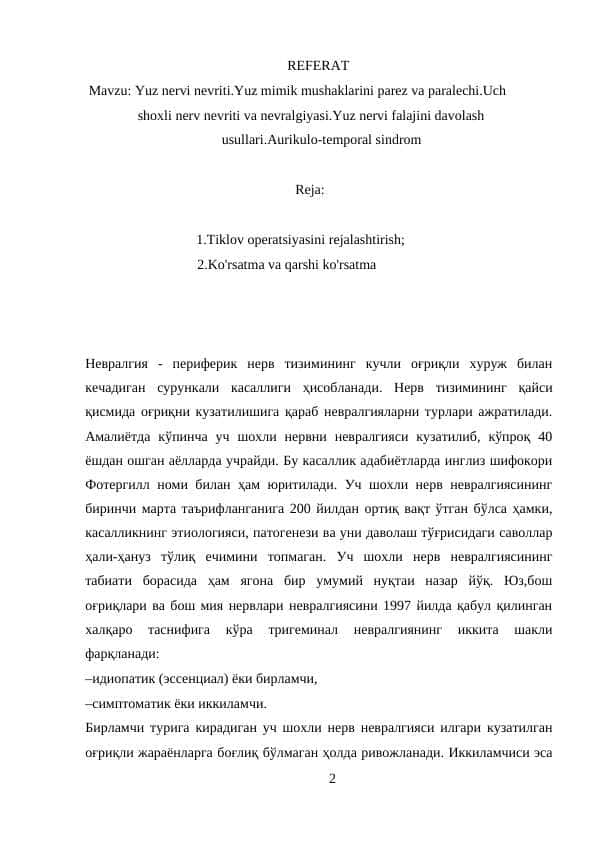 Yuz nervi nevriti.Yuz mimik mushaklarini parez va paralechi.Uch shoxli nerv nevriti va nevralgiyasi.Yuz nervi falajini davolash
usullari.Aurikulo-temporal sindrom