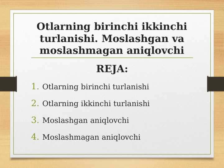 Otlarning birinchi ikkinchi turlanishi. Moslashgan va moslashmagan aniqlovchi