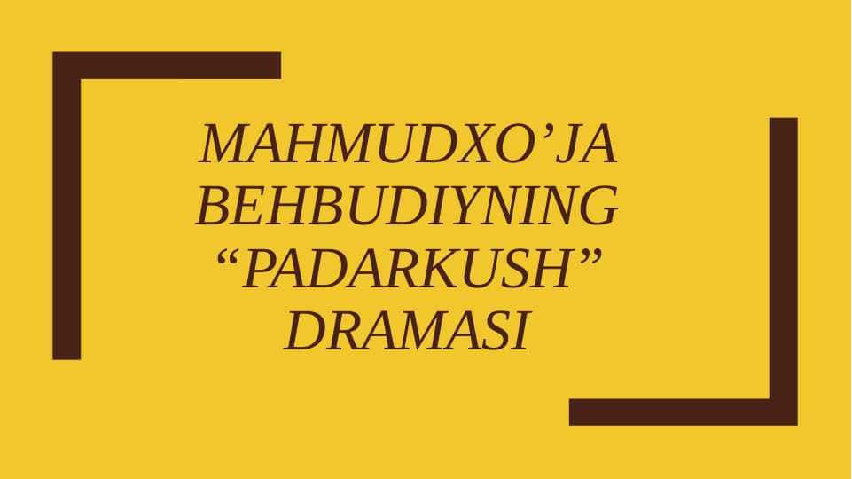 Mahmudxo’ja behbudiyning “padarkush” dramasi