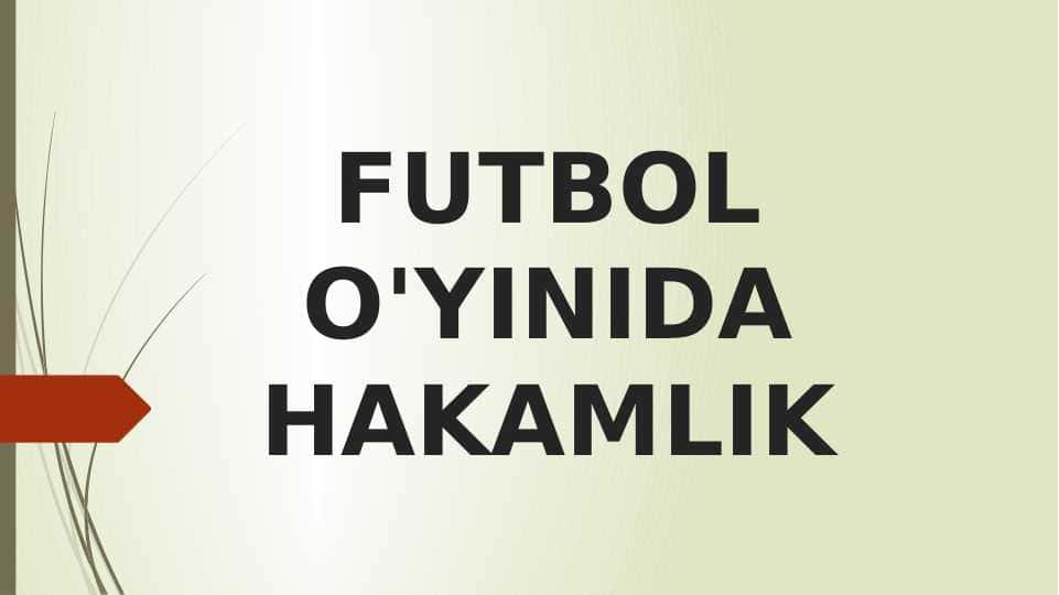 FUTBOL O'YINIDA HAKAMLIK
