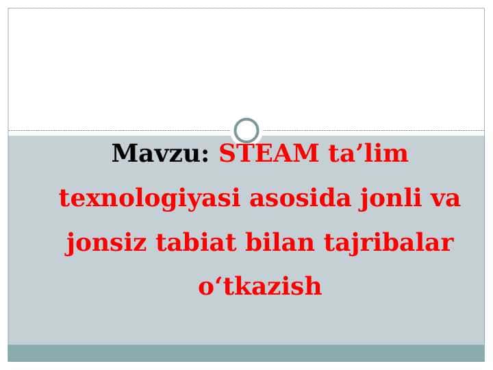 STEAM ta’lim texnologiyasi asosida jonli va jonsiz tabiat bilan tajribalar о‘tkazish