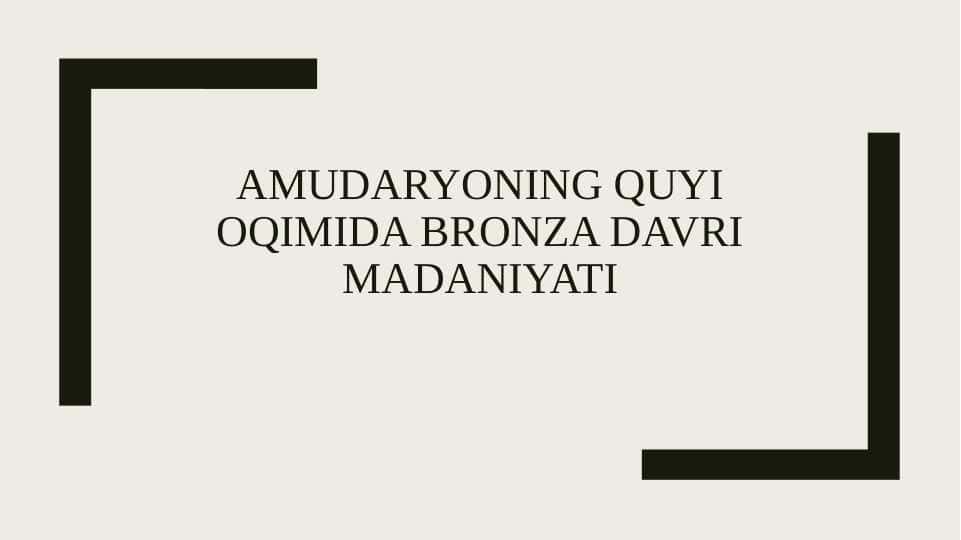 Amudaryoning quyi oqimida bronza davri madaniyati
