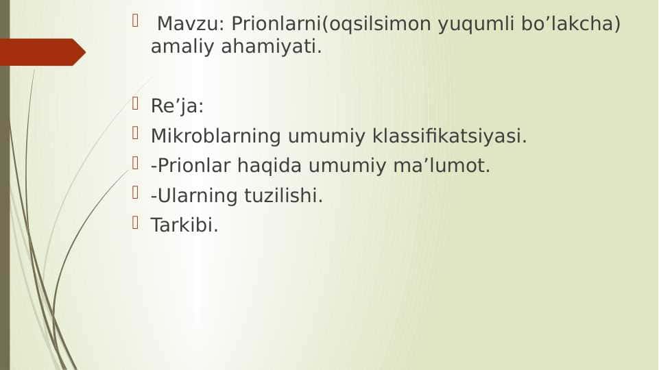 Prionlarni Prionlarni(oqsilsimon yuqumli bo’lakcha) amaliy ahamiyati.(oqsilsimon yuqumli bo’lakcha) amaliy ahamiyati.