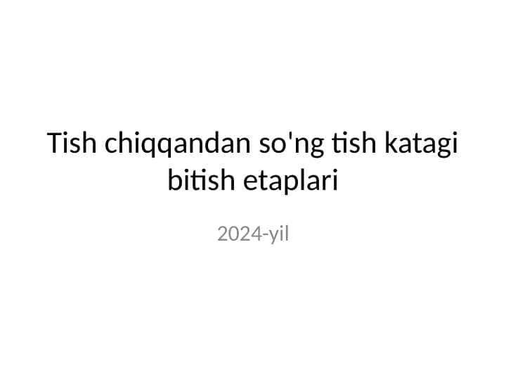 Tish_katagi_bitish_etaplari_yangilangan (2)