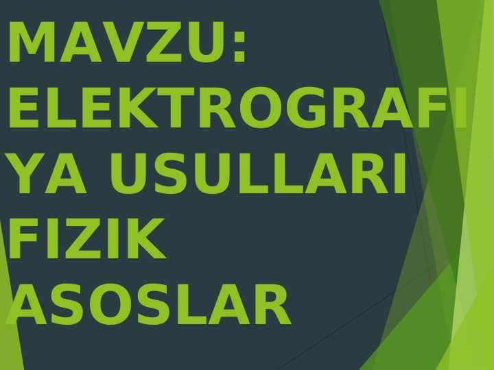 ELEKTROGRAFIYA USULLARI FIZIK ASOSLAR