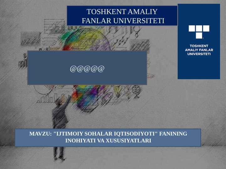 IJTIMOIY SOHALAR IQTISODIYOTI" FANINING INOHIYATI VA XUSUSIYATLARI
