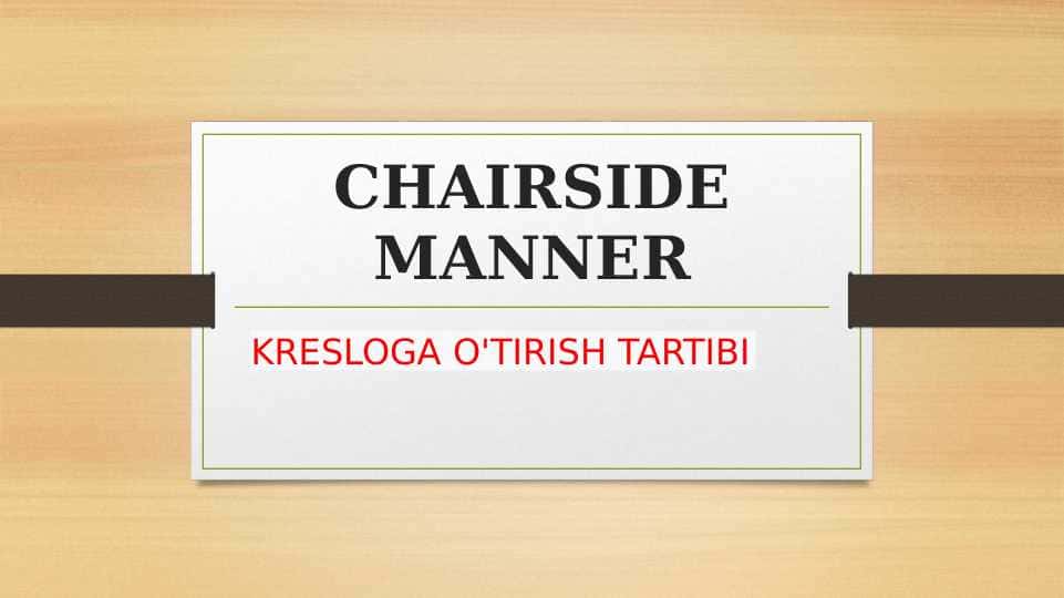 CHAIRSIDE MANNER