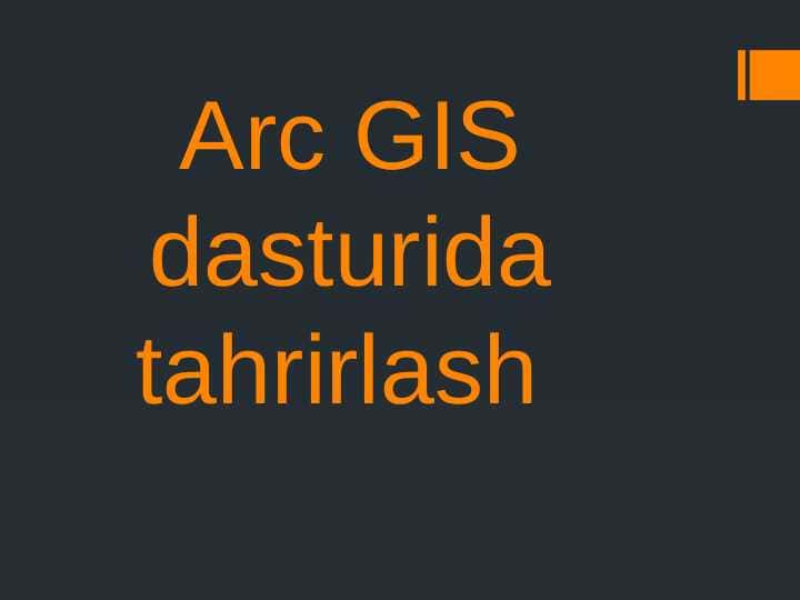 ARC GIS DASTURIDA TAHRIRLASH 24