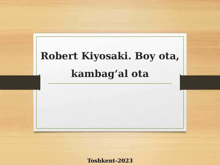 Robert Kiyosaki. Boy ota, kambag’al ota