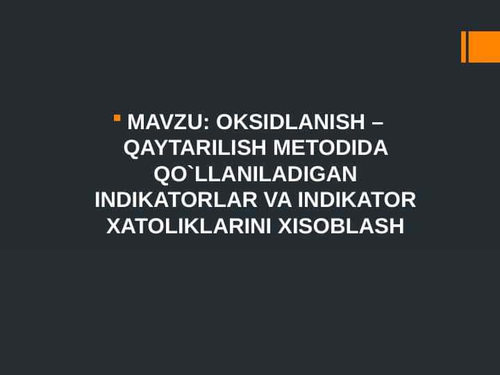 OKSIDLANISH – QAYTARILISH METODIDA QO`LLANILADIGAN INDIKATORLAR VA INDIKATOR XATOLIKLARINI XISOBLASH