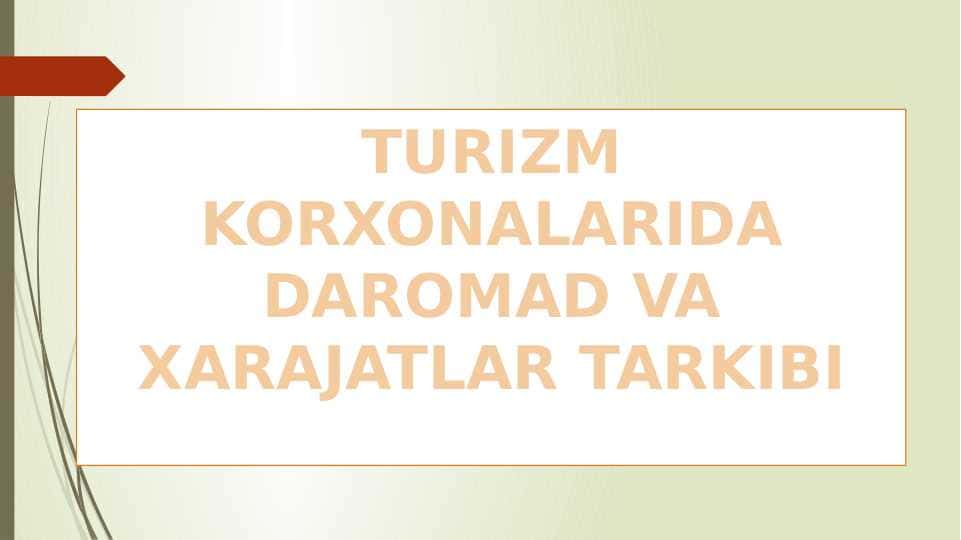 Turizm korxonalarida daromad va xarajatlar hisobi