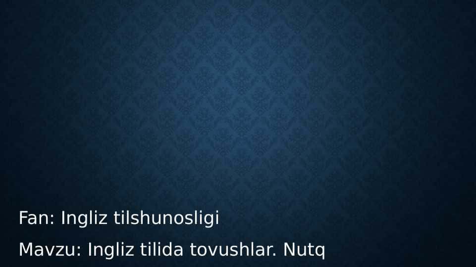 Ingliz tilida tovushlar. Nutq segmentlari