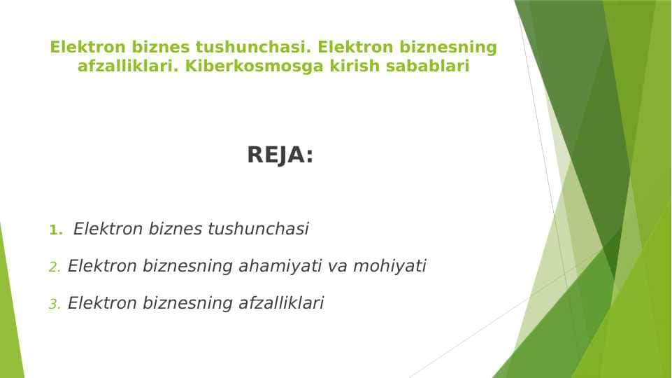 Elektron biznes tushunchasi. Elektron biznesning afzalliklari. Kiberkosmosga kirish sabablari