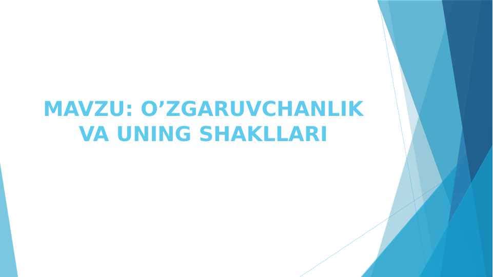 O’ZGARUVCHANLIK VA UNING SHAKLLARI