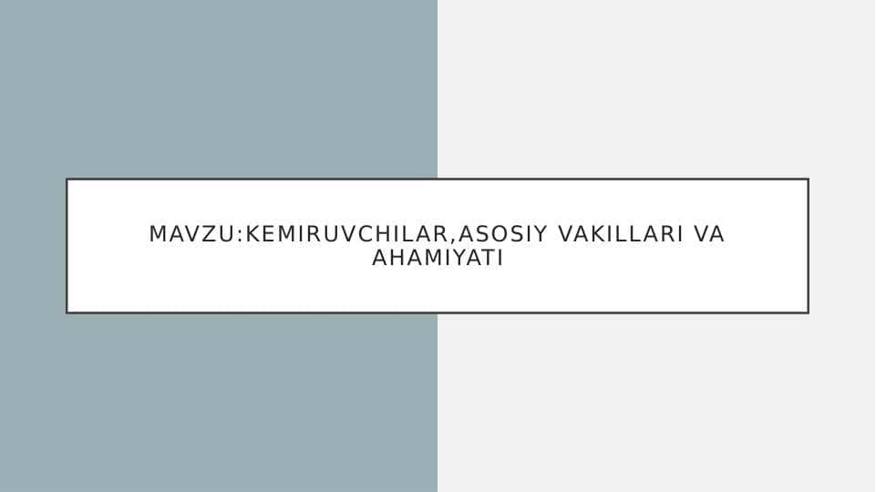 kemiruvchilar,asosiy vakillari va ahamiyati