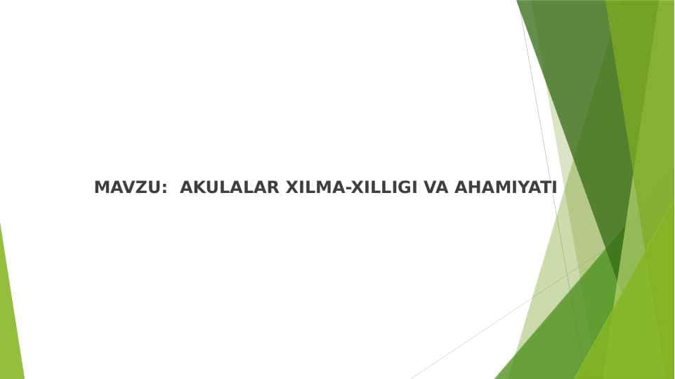AKULALAR XILMA-XILLIGI VA AHAMIYATI