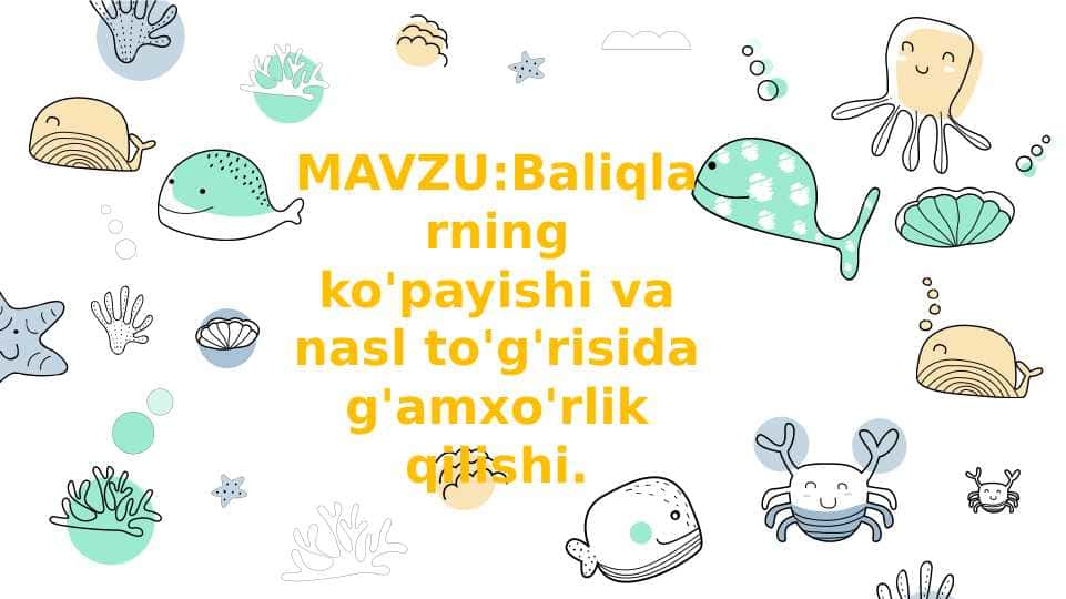 Baliqlarning ko'payishi va nasl to'g'risida g'amxo'rlik qilishi