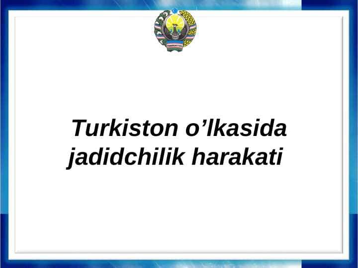 Turkiston o’lkasida jadidchilik harakati